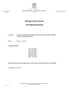Michigan Autism Council 2014 Meeting Schedule Location:  Lewis Cass Building, 320 South Walnut Street Lansing, MI 48933