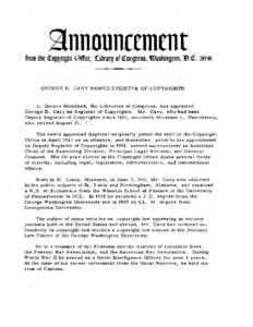 L. Quincy Mumford, the L i b r a r i a n o i C o n g r e s s , h a s appointed George D. C a r y a s R e g i s t e r of Copyrights. M r . Cary, who had been Deputy R e g i s t e r of Copyrights s i n c e 1961, succeeds A