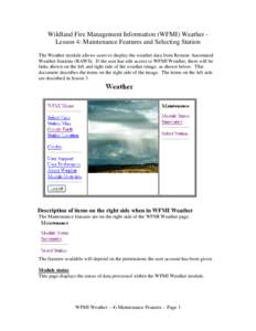 Wildland Fire Management Information (WFMI) Weather Lesson 4: Maintenance Features and Selecting Station The Weather module allows users to display the weather data from Remote Automated Weather Stations (RAWS). If the u