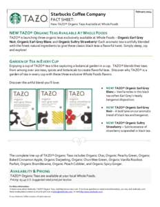 February[removed]Starbucks Coffee Company FACT SHEET: New TAZO® Organic Teas Available at Whole Foods