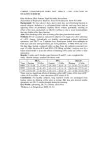 COFFEE CONSUMPTION DOES NOT AFFECT LUNG FUNCTION IN HEALTHY SUBJECTS Elise McKeon, Chris Nathan, Nigel McArdle, Kevin Gain Department of Respiratory Medicine, Royal Perth Hospital, Perth WA 6000 Background: We have shown