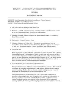 PETAWAWA ACCESSIBILITY ADVISORY COMMITTEE MEETING MINUTES 28 JUNE 2011 @ 6:00 p.m. PRESENT: Karen Lafantaisie, Ilene Lemke, Karen Roosen, Theresa Sabourin REGRETS: Sarah Laverdure, Sherry Soltysiak