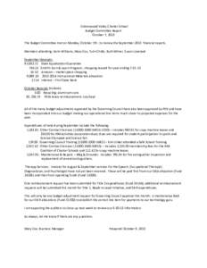 Cottonwood Valley Charter School Budget Committee Report October 7, 2013 The Budget Committee met on Monday, October 7th , to review the September 2013 financial reports. Members attending: Karin Williams, Mary Cox, Tuli