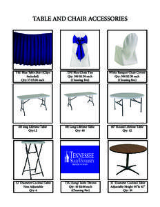 TABLE AND CHAIR ACCESSORIES  TSU Blue Table Skirt (Clips Included) Qty: 15 $5.00 each