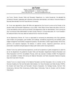 Joe Turner Director, Houston Parks and Recreation Department 2999 South Wayside  Houston, TexasPhone: (  Email:   Joe Turner, Director, Houston Parks and Recreation Depar