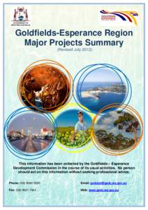 Goldfields-Esperance Region Major Projects Summary (Revised JulyThis information has been collected by the Goldfields – Esperance Development Commission in the course of its usual activities. No person