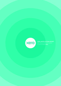XERO LIMITED INTERIM REPORT FOR THE SIX MONTHS ENDED 30 SEPTEMBER 2011 PAGE 2