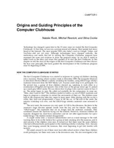 CHAPTER 1  Origins and Guiding Principles of the Computer Clubhouse Natalie Rusk, Mitchel Resnick, and Stina Cooke