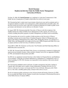 David Zussman Stephen Jarislowsky Chair for Public Sector Management University of Ottawa On June 10, 2004, Mr. David Zussman was confirmed as a part-time Commissioner of the Public Service Commission of Canada to hold o