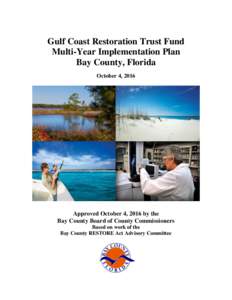 Gulf Coast Restoration Trust Fund Multi-Year Implementation Plan Bay County, Florida October 4, 2016  Approved October 4, 2016 by the