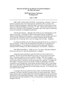 Remarks and Q&A by the Director of National Intelligence Mr. Mike McConnell ODNI Open Source Conference Washington, DC July 17, 2007 MRS. MARY MARGARET GRAHAM: Good morning, everybody. I’m here to