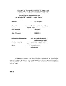 CENTRAL INFORMATION COMMISSION (Room No.315, B­Wing, August Kranti Bhawan, Bhikaji Cama Place, New Delhi 110 066) File No.CIC/DS/A[removed]­SA (Sh.Md. Sagir Vs. M.A.Medical College, GNCTD) Appell
