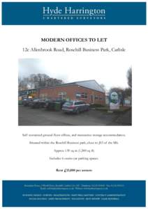 MODERN OFFICES TO LET 12c Allenbrook Road, Rosehill Business Park, Carlisle Self contained ground floor offices, and mezzanine storage accommodation. Situated within the Rosehill Business park, close to J43 of the M6. Ap