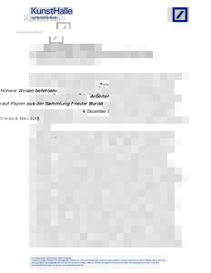 ».....Höhere Wesen befehlen« Arbeiten auf Papier aus der Sammlung Frieder Burda 4. Dezember 2014 bis 8. März 2015 Mit dem italienischen Avantgardekünstler Lucio Fontana fing alles an, 1968, auf der documenta. Friede