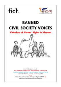 BANNED CIVIL SOCIETY VOICES Violations of Human Rights in Vietnam Joint Submission on the UNIVERSAL PERIODIC REVIEW OF VIETNAM