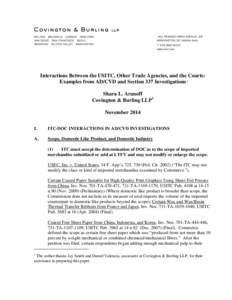 Interactions Between the USITC, Other Trade Agencies, and the Courts: Examples from AD/CVD and Section 337 Investigations * Shara L. Aranoff Covington & Burling LLP1 November 2014 I.