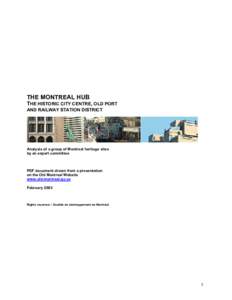 THE MONTREAL HUB THE HISTORIC CITY CENTRE, OLD PORT AND RAILWAY STATION DISTRICT Analysis of a group of Montreal heritage sites by an expert committee