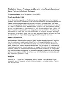 The Role of Sensory Physiology and Behavior in the Remote Detection of Large Particles by Calanoid Copepods Primary Investigator: Henry Vanderploeg - NOAA GLERL This Project Ended 1998 In the Great Lakes, copepods are th