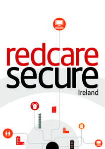 About Redcare Secure in Ireland Redcare Secure is an alarm signalling system that comes in two variants. Depending on the risk level of your home or business premises and your technology preference you can choose betwee
