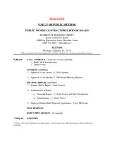 TENTATIVE NOTICE OF PUBLIC MEETING PUBLIC WORKS CONTRACTORS LICENSE BOARD DIVISION OF BUILDING SAFETY Board Conference Room 1090 East Watertower Street, Meridian, Idaho