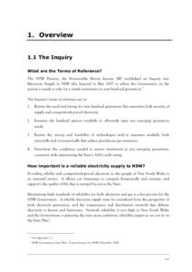 1. Overview 1.1 The Inquiry What are the Terms of Reference? The NSW Premier, the Honourable Morris Iemma, MP established an Inquiry into Electricity Supply in NSW (the Inquiry) in May 2007 to advise the Government on th