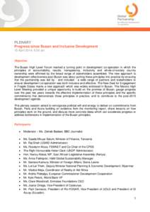 PLENARY Progress since Busan and Inclusive Development 15 April 2014, 9.00 am Objective: The Busan High Level Forum marked a turning point in development co-operation in which the