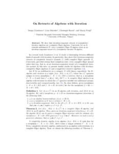On Retracts of Algebras with Iteration Sergey Goncharov1 , Lutz Schr¨oder1 , Christoph Rauch1 , and Maciej Pir´og2 1 Friedrich-Alexander-Universit¨ at Erlangen-N¨