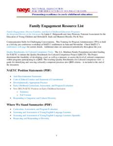 Family Engagement Resource List Family Engagement, Diverse Families, and Early Childhood Education Programs: An Integrated Review of the Literature by Linda C. Halgunseth and Amy Peterson, National Association for the Ed