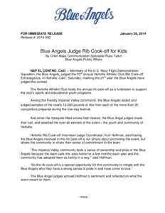 FOR IMMEDIATE RELEASE Release #: [removed]January 28, 2014  Blue Angels Judge Rib Cook-off for Kids