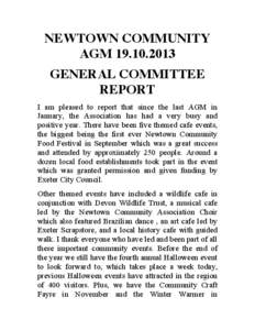 NEWTOWN COMMUNITY AGM[removed]GENERAL COMMITTEE REPORT I am pleased to report that since the last AGM in January, the Association has had a very busy and