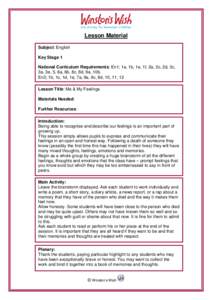 Lesson Material Subject: English Key Stage 1 National Curriculum Requirements: En1; 1a, 1b, 1e, 1f, 2a, 2c, 2d, 3c, 3a, 3e, 5, 6a, 6b, 8c, 8d, 9a, 10b. En3; 1b, 1c, 1d, 1e, 7a, 9a, 9c, 9d, 10, 11, 12