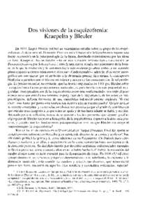 Dos visiones de la esquizofrenia:  Kraepelin y Bleuler En 1911, Eugen Bleuler publicó su voluminoso estudio sobre el grupo de las esqui­ zofrenias. A decir verdad, Dementia Praecox oder Gruppe der Schizophrenien supuso
