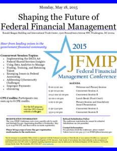 Monday, May 18, 2015  Shaping the Future of Federal Financial Management Ronald Reagan Building and International Trade Center, 1300 Pennsylvania Avenue NW, Washington, DC 20004