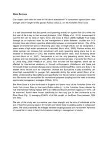Claire Burrows Can Angler catch data be used for fish stock assessment? A comparison against year class strength and 0+ length for the species Rutilus rutilus (L.) on the Yorkshire River Ouse It is well documented that t