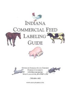 Introduction On May 4, 2002, the Office of Indiana State Chemist implemented new rules for the manufacture and labeling of animal feeds. These new rules are similar to the model rules adopted by the Association of Amer