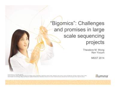 “Bigomics”: Challenges and promises in large scale sequencing projects Theodore M. Wong Ken Yocum