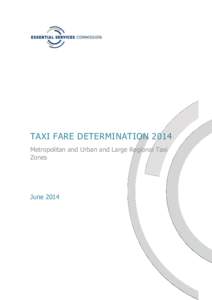 TAXI FARE DETERMINATION 2014 Metropolitan and Urban and Large Regional Taxi Zones June 2014