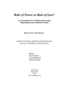 Rule of Power or Rule of Law? An Assessment of U.S. Policies and Actions Regarding Security-Related Treaties Executive Summary Institute for Energy and Environmental Research