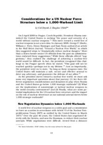 Considerations for a US Nuclear Force Structure below a 1,000-Warhead Limit Lt Col David J. Baylor, USAF* On 5 April 2009 in Prague, Czech Republic, President Obama committed the United States to seeking “the peace and