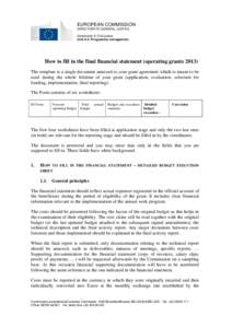 EUROPEAN COMMISSION DIRECTORATE-GENERAL JUSTICE Directorate A: Civil justice Unit A.4: Programme management  How to fill in the final financial statement (operating grants 2013)