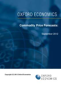 Commodity Price Forecasts: September 2012 Copyright (C[removed]Oxford Economics  Commodity Price Forecasts