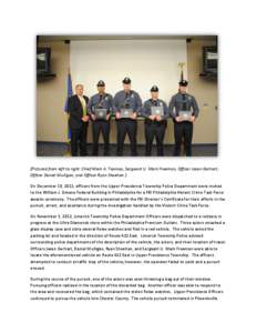 (Pictured from left to right: Chief Mark A. Toomey, Sergeant U. Mark Freeman, Officer Jason Gerhart, Officer Daniel Mulligan, and Officer Ryan Sheehan.) On December 19, 2013, officers from the Upper Providence Township P