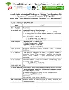Agenda for the International Workshop on “National Forest Inventory: The Experiences of Non-Annex I Countries” 27-29 April 2009 Venue: Indian Council of Forestry Research and Education (ICFRE), Dehradun (INDIA) DAY 1