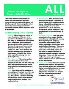 Unique Challenges in Abuse in Later Life Cases Older victims experience unique barriers that prevent them from seeking help and further complicate the process of addressing the abuse once it has been reported. Understand