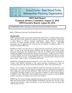 MPO Staff Report Technical Advisory Committee: August 13, 2014 MPO Executive Board: August 20, 2014 RECOMMENDED ACTION: Information on Minnesota Functional Classification Revisions  Matter of Minnesota Functional Classif