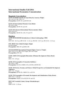 International Studies Fall 2016 International Economics Concentration Required- Core electives ECONEcon Dev in Asia/Africa/Lat America (Wight) TR 1:30-2:45; TR 12:00-1:15 Prerequisites: ECON 101 and ECON 102