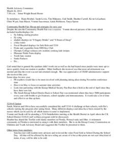 Health Advisory Committee March 26, 2014 7:30 a.m. – Jenne Wright Board Room In attendance: Diane Reichel, Sarah Lewis, Tim Mahaney, Gail Smith, Heather Carrell, Kevin LeLacheur, Chris Wyatt, Sam Blazer, Vonnie Saucerm