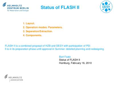 Status of FLASH II  1. Layout. 2. Operation modes: Parameters. 3. Separation/Extraction. 4. Components.