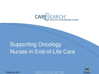 Supporting Oncology Nurses in End-of-Life Care CNSA July 2011  CareSearch