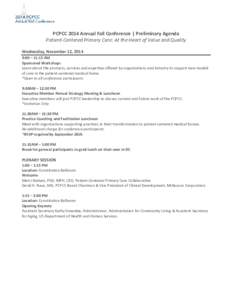 PCPCC 2014 Annual Fall Conference | Preliminary Agenda Patient-Centered Primary Care: At the Heart of Value and Quality Wednesday, November 12, 2014 9:00 – 11:15 AM Sponsored Workshops Learn about the products, service